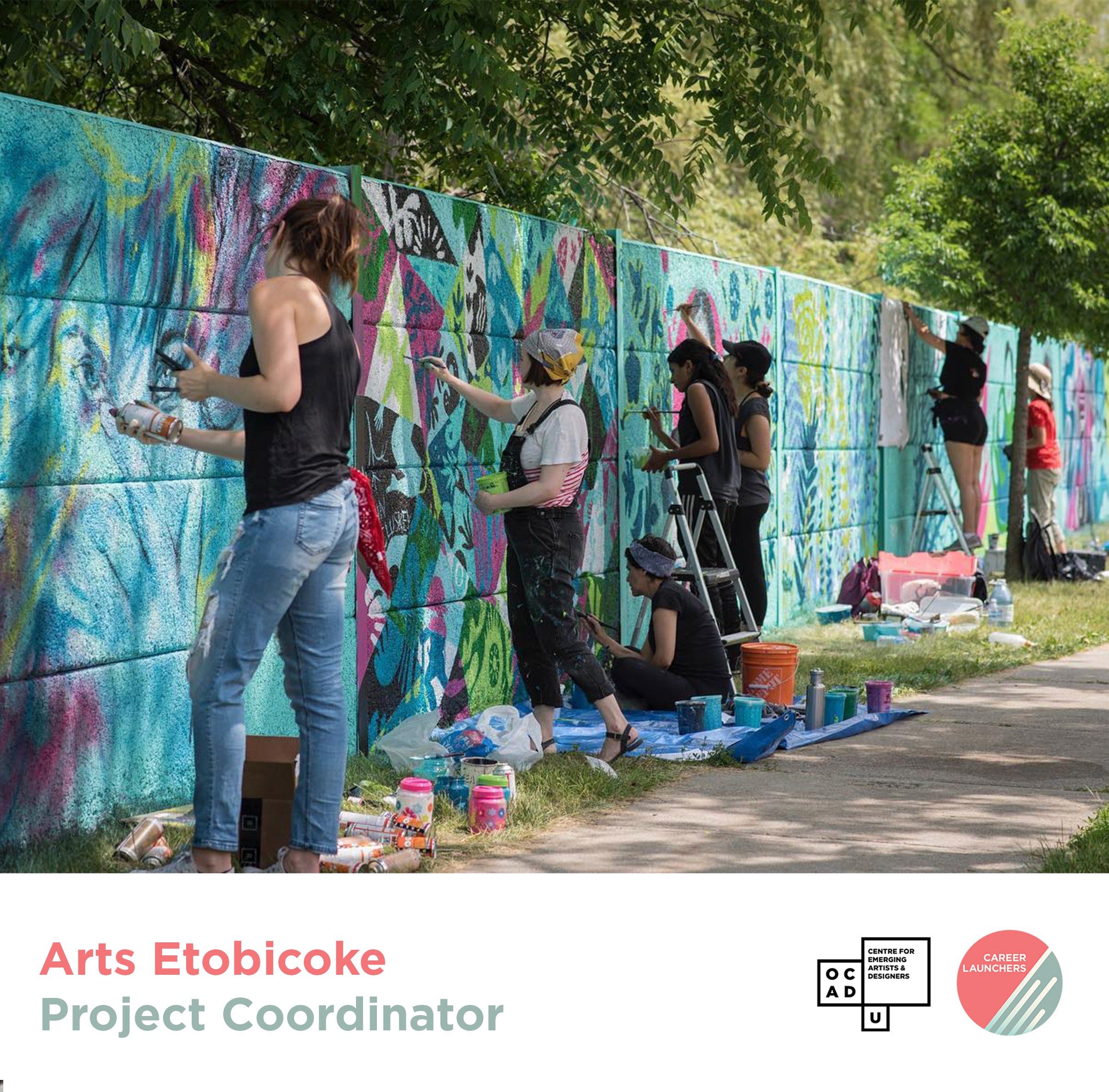 A group of artists, painting murals on an outdoor wall. Text: "Arts Etobicoke Project Coordinator". OCAD U CEAD and Career Launchers logo.