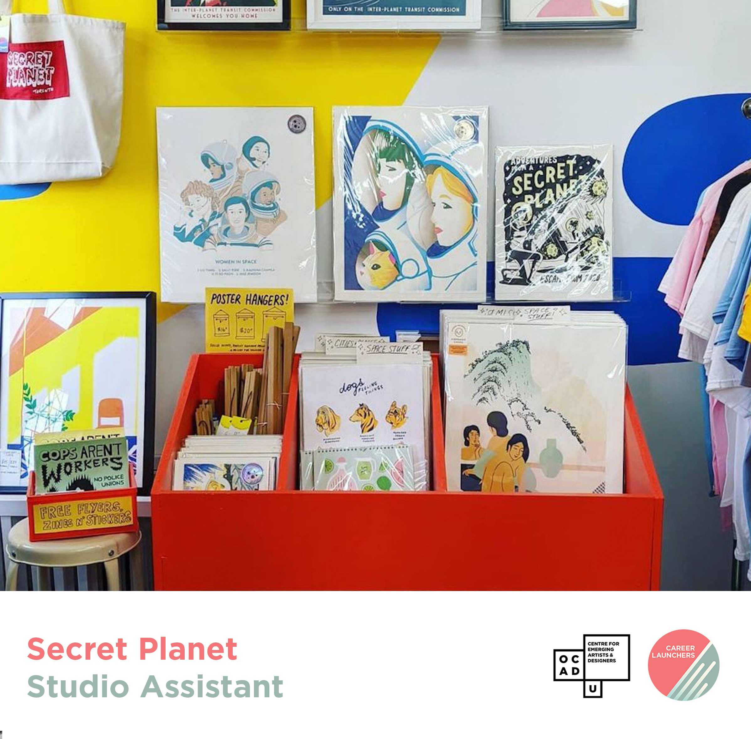 Blue, yellow and white background. Posters, tote bags and t-shirts in the foreground. Text: "Secret Planet Studio Assistant". OCAD U CEAD and Career Launchers logo.
