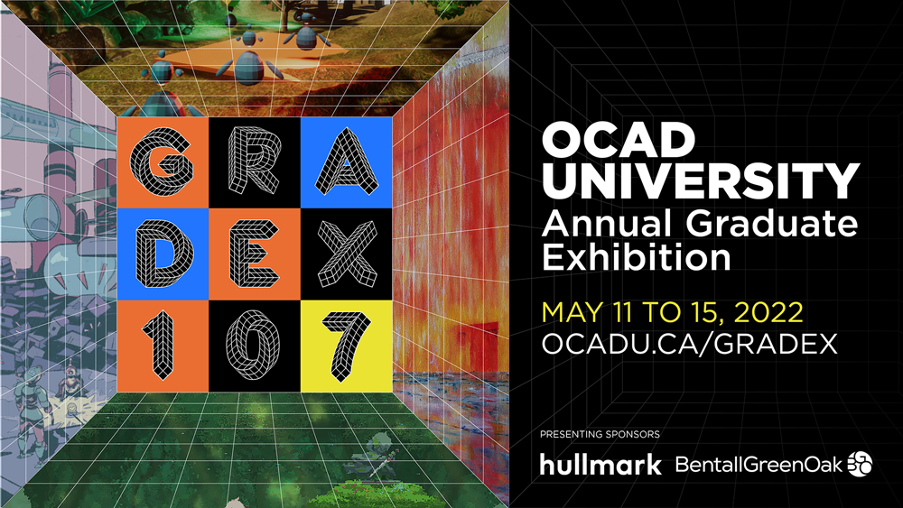 Graphic with square containing nine boxes (orange, black, blue and yellow) with letters spelling out GradEx 107, bordered by colourful images outside of the square. Right-hand side: white letters on black background read, "OCAD UNIVERSITY Annual Graduate Exhibition May 11 to 15, 2022, OCADU.CA/GRADEX, presenting sponsors hullmark and BentallGreenOak