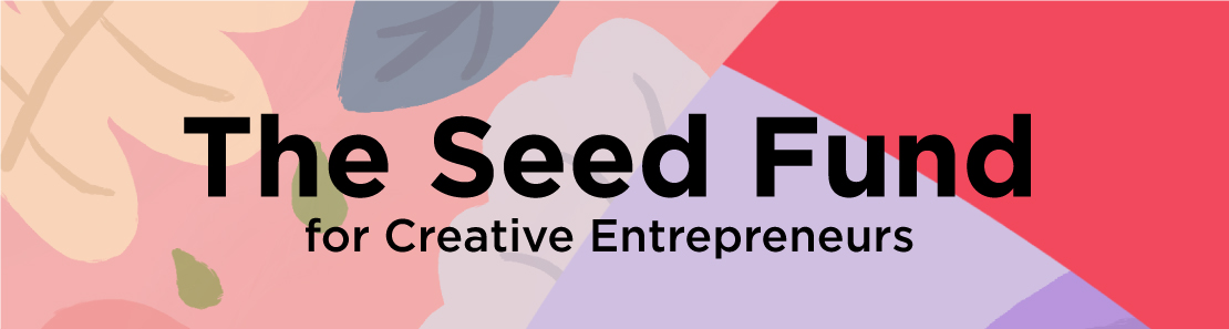 The Seed Fund for Creative Entrepreneurs