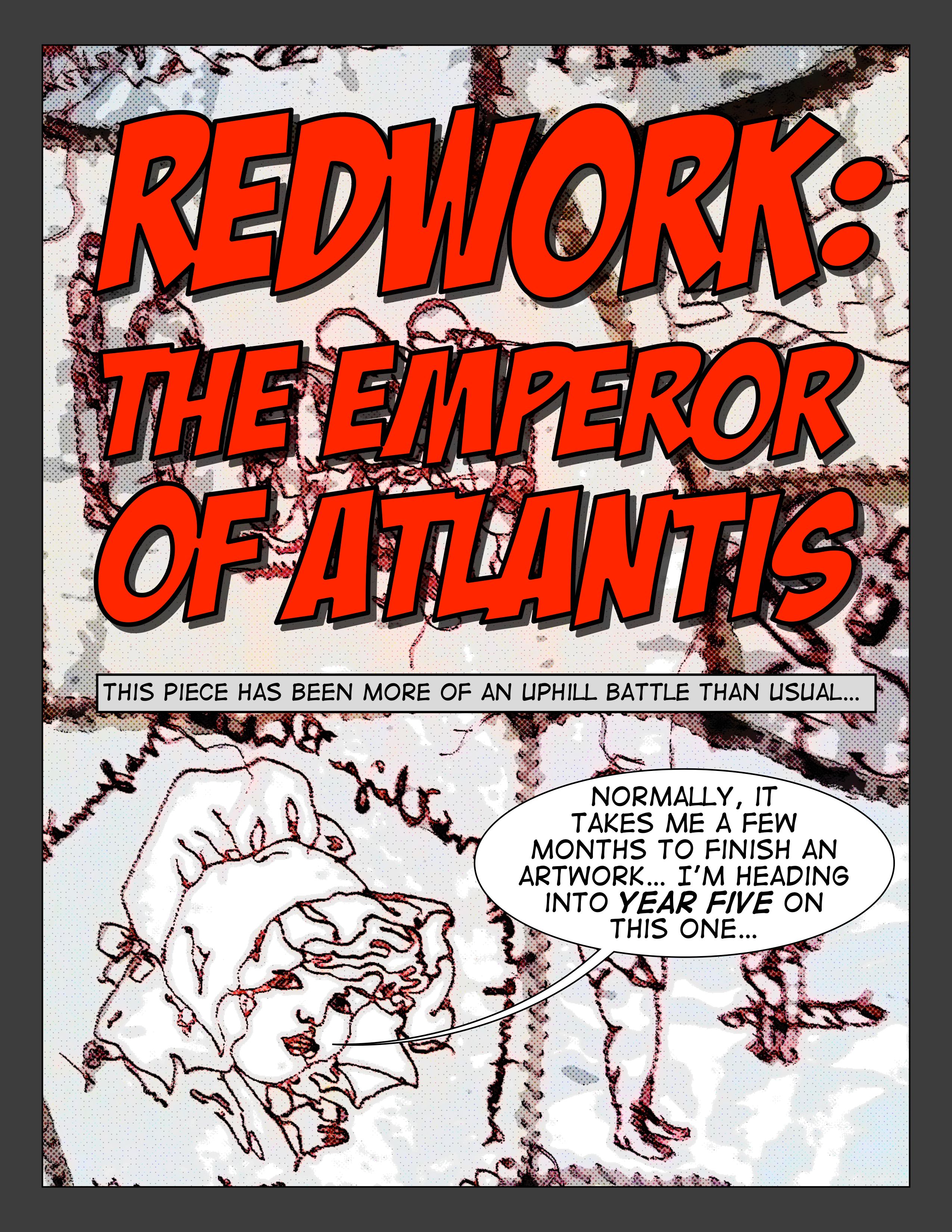 Making –– Redwork: The Emperor of Atlantis (detail)