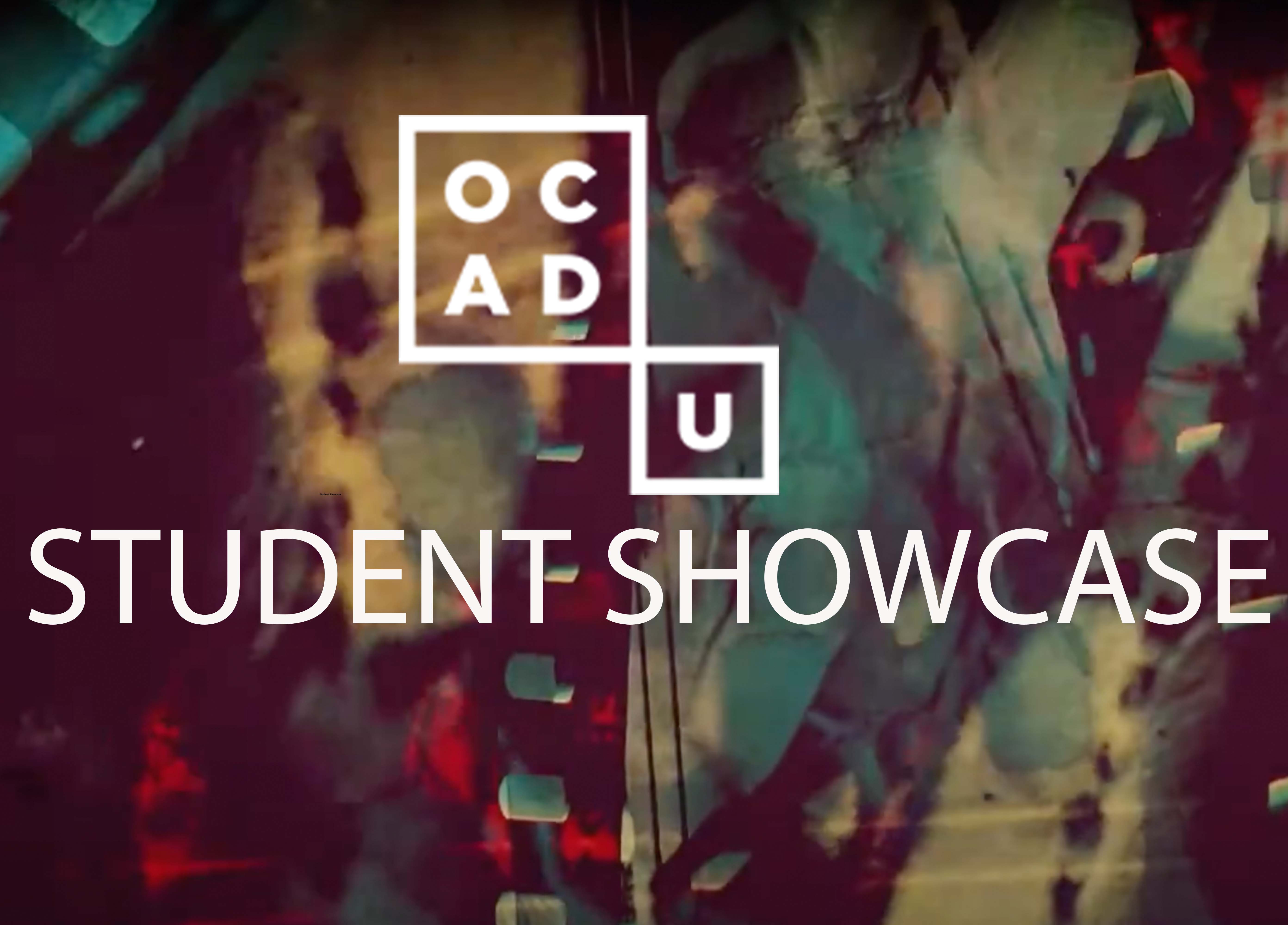 OCAD U Logo & White test saying Student Showcase. Abstract colourful background