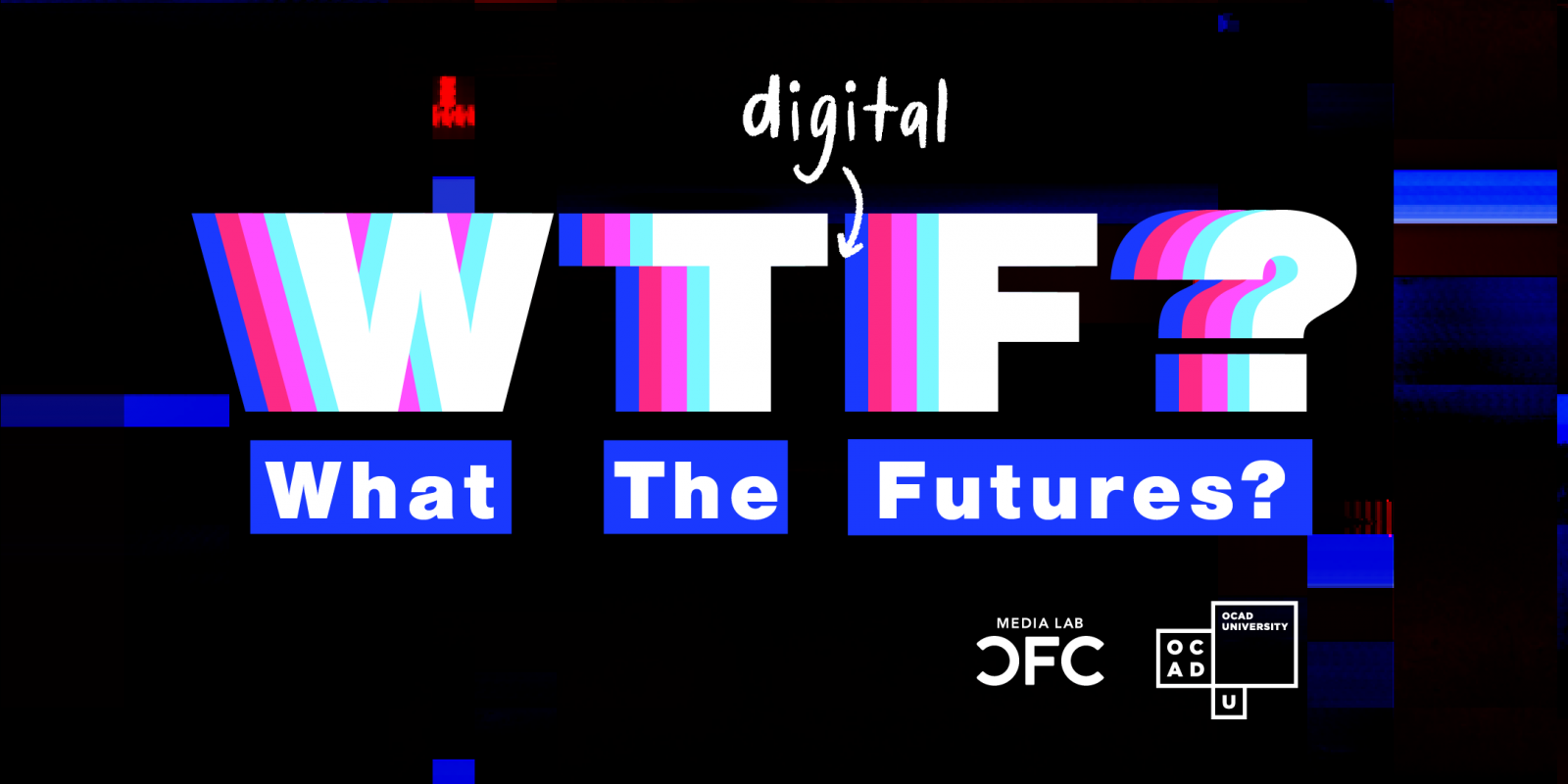 The Digital Futures (DF) graduate program at OCAD University invites you to "What the Futures?" 
