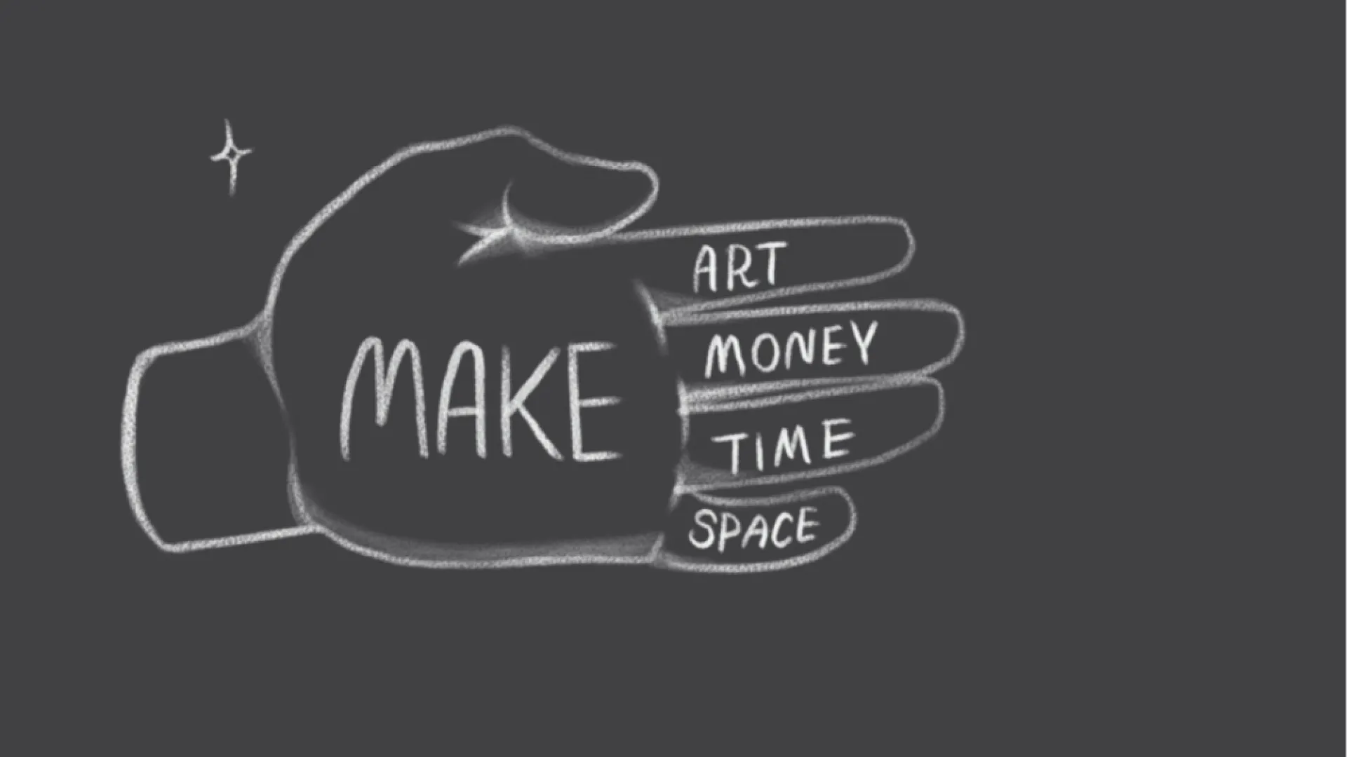Gray background with white illustration of a hand in the foreground. Text: "Make Art Money Time Space".