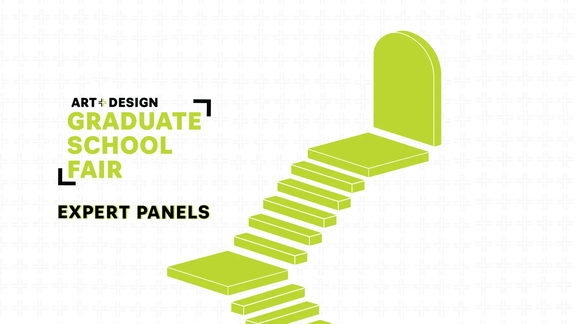 Art + Design Graduate School Fair logo on the left and green staircase on the right.