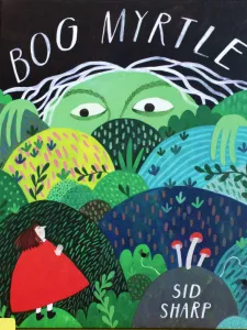 Bog Myrtle, Sid Sharp