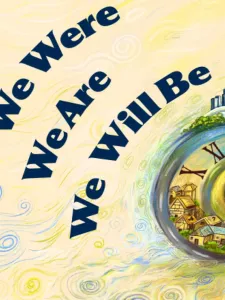 A swirling depiction of time and travel, where a spiral clock carries a journey from a small town to a modern city, connected by trains, airplanes, and the flow of motion. The Exhibition's name is We Were, We Are, We Will Be, July 16 to July 22, 9 am to 5 pm and July 23, 9 am to 12 pm at The Great Hall, OCAD University, 2nd floor, 100 McCaul St. Toronto