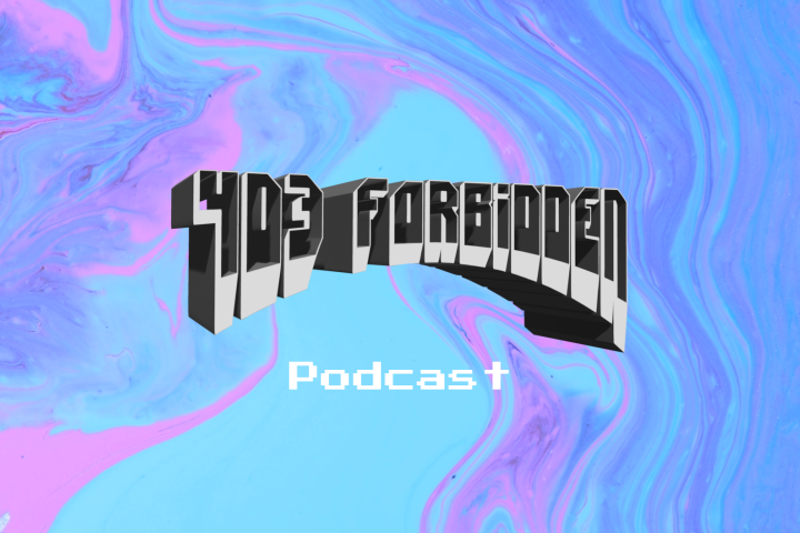 A digital illustration of the text 403 Forbidden Podcast