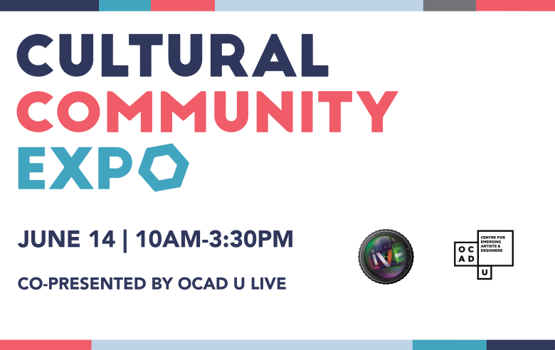 White background with navy, blue, pink and grey border on the top and bottom. Text: "Cultural Community Expo June 14 | 10AM-3:30PM Co-presented by OCAD U Live". OCAD U Live and CEAD logo.