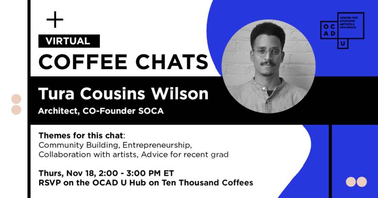 Virtual Coffee Chats with Tura Cousins Wilson, architect and co-found of SOCA. Thurs Nov 18th from 2:00pm to 3:00pm. RSVP on Ten Thousand Coffees