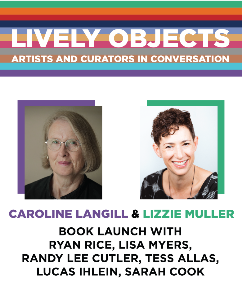 "Lively Objects: Artists and Curators in Conversation" in white on a colourful striped background accompanied by portraits of Caroline Langill and Lizzie Muller