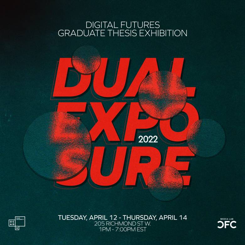 Dual Exposure - Digital Futures Graduate Thesis Exhibition 2022 