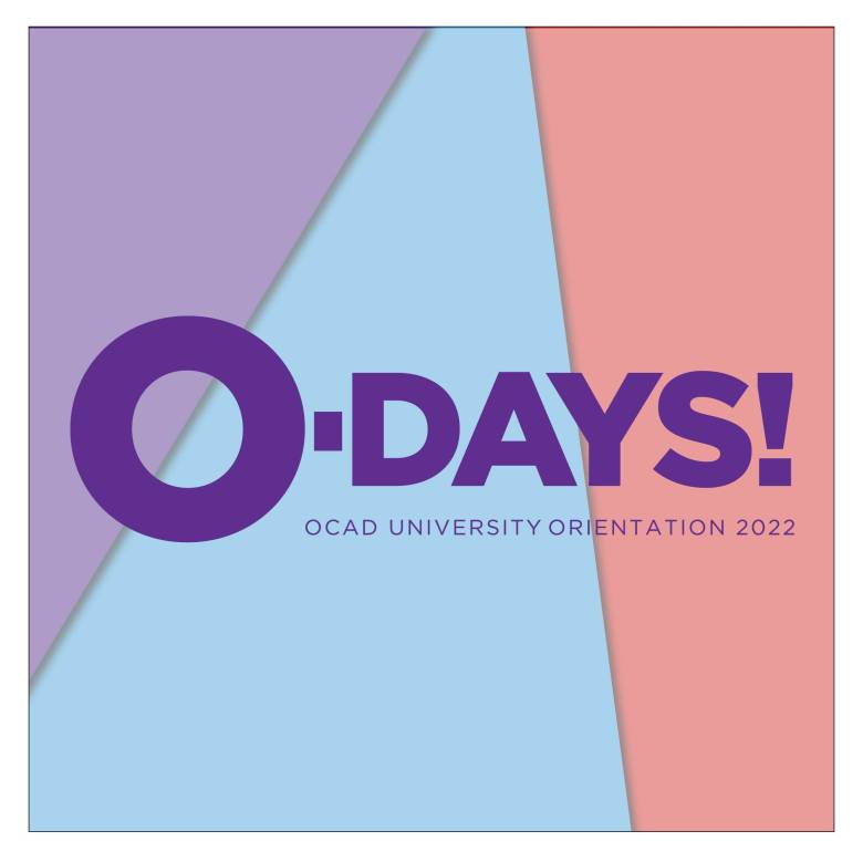 Abstract graphic with purple, blue and red angular sections of colour. The words "O-DAYS! OCAD University Orientation 2022" in purple are across the centre