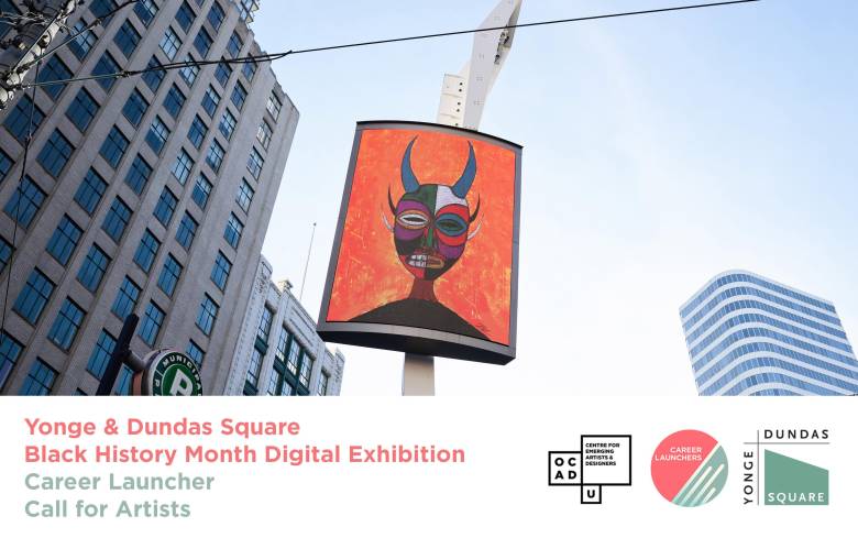 Image from one of the digital screens at Yonge and Dundas Square. White banner with pink and green text: "Yonge & Dundas Square Black History Month Digital Exhibition Career Launcher Call for Artists". OCAD U CEAD, Career Launchers and YDS logo on bottom right.