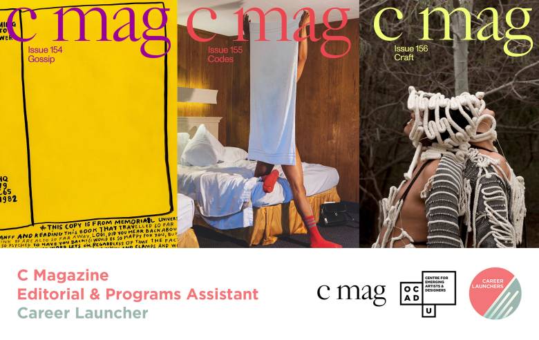 Side by side images of three C Mag covers with white image on bottom. Text in pink and green: "C Magazine Editorial & Programs Assistant Career Launcher". CMag, OCAD U CEAD and Career Launcher logo on bottom right.