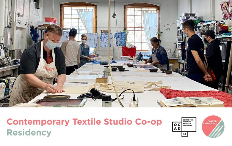 People working in the Contemporary Textile studio space. Text: "Contemporary Textile Studio Co-op Residency". OCAD U CEAD, Career Launchers logo.