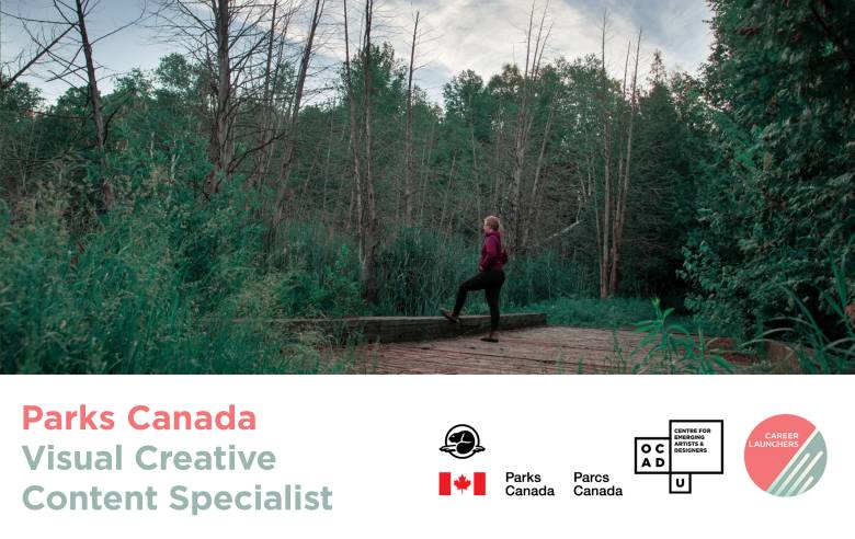 Photography of Parks Canada with a girl standing in open area in the forest. Text:"Parks Canada Visual Creative Content Specialist". Parks Canada, OCAD U CEAD and Career Launchers logo. 