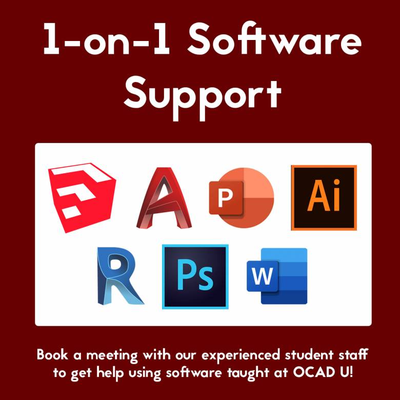 Text: Book a meeting with our experienced student staff to get help using software taught at OCAD U. Image features software program icons for sketchup, autocad, powerpoint, illustrator, revit, photoshop and word. 