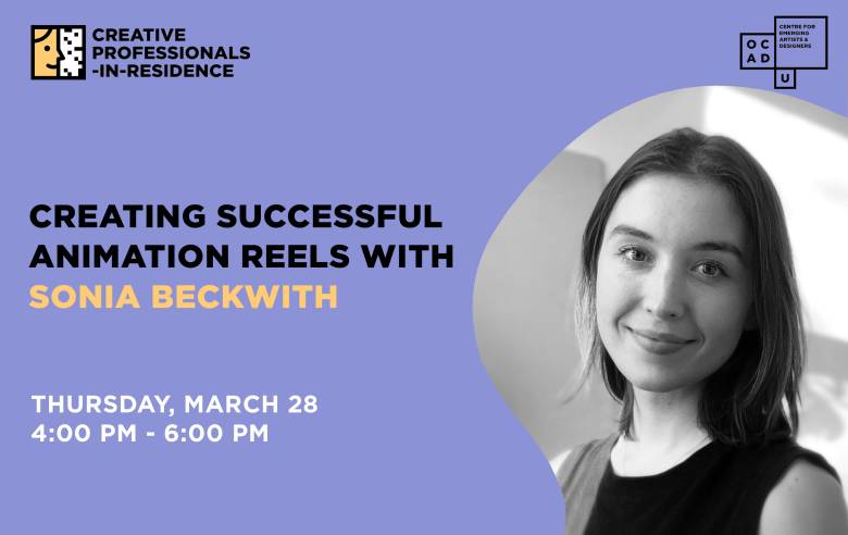 Purple background with black and white image of Sonia Beckwith on right. Black, yellow and white text on the left: "CREATING SUCCESSFUL ANIMATION REELS WITH SONIA BECKWITH THURSDAY, MARCH 28 4:00 PM - 6:00 PM". Creative Professionals in Residence logo on top left and CEAD logo on top right.