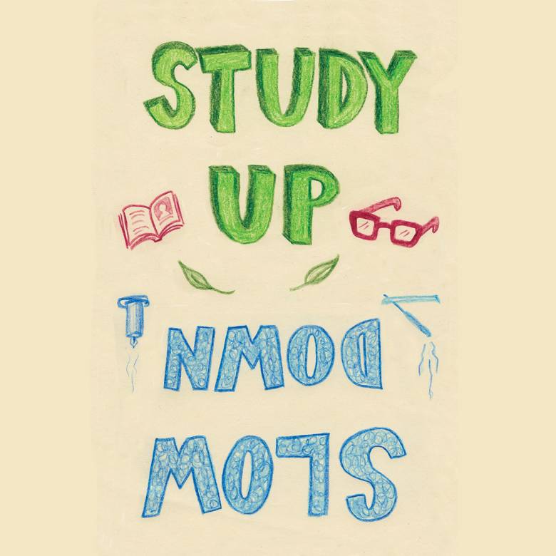 text: "Study Up, Slow Down" surrounded by drawings of a book, glasses, a candle and incense 