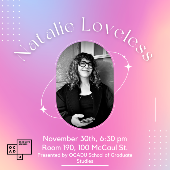 Black and white photo of Natalie Loveless with text that reads "November 30th, 6:30 pm, Room 190 100 McCaul St., Presented by the School of Graduate Studies" 