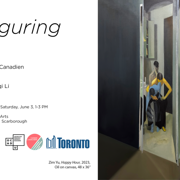 White background with artwork by Zim Yu titled Happy Hour, displayed on the right. Text: "Refiguring Ali Sheikh Sierra da Silva-Canadien Tizzi Tan Zim Yu Curated by Angi Li June 3 - 29, 2023 Opening Reception: Saturday, June 3, 1-3 PM Clark Centre for the Arts 191 Guildwood Pkwy, Scarborough". OCAD U CEAD, Career Launchers and City of Toronto logo.