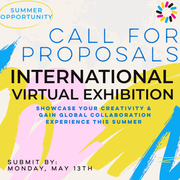 image reads: Call for Proposals - International Virtual Exhibition - Submit by Monday, May 13th